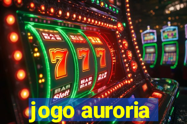 jogo auroria